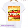 Drugs burger unisex T Shirt