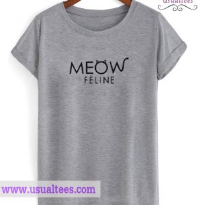 Meow Feelin T Shirt