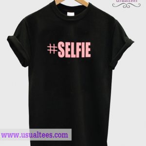 #Selfie T Shirt