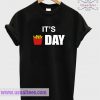 Its Fry Day T Shirt