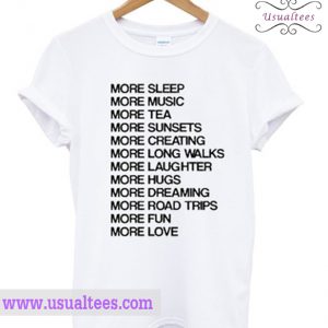 More Sleep More Music T Shirt