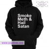 Smoke Meth & Hail Satan Hoodie