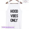 Hood Vibes Only Tank Top