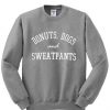 Donuts Dogs And Sweatpants Sweatshirt