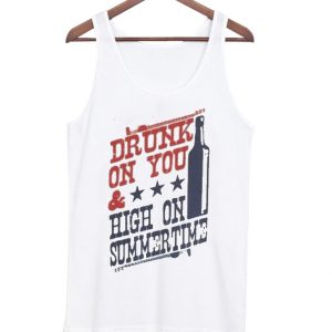 Drunk On You Tank Top