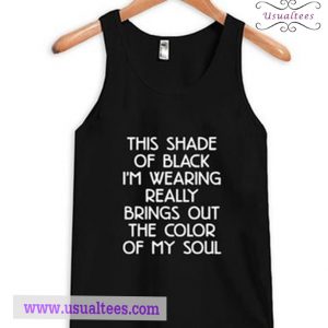 Color Or My Soul Tank Top