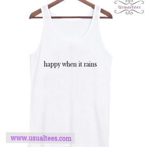 Happy When It Rains Tank Top
