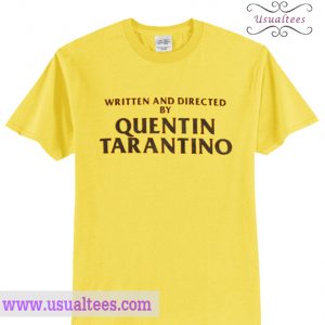 Written And Directed By Quentin Tarantino Yellow T Shirt