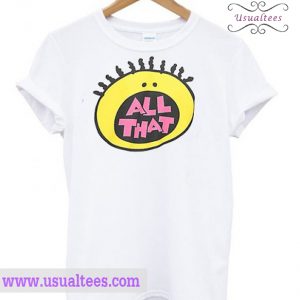 All that T-shirt