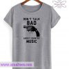 Don’t Talk Bad About Country Music T-Shirt