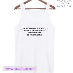 A woman does not have to be modest tank top