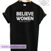 Believe women believe survivors hashtag shirt