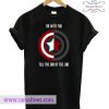 Captain America I'm with you T shirt