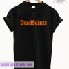 Dead saints t-shirt
