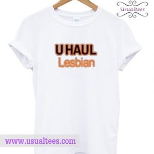 U Haul Lesbian T Shirt