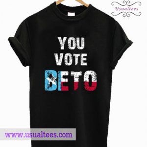 Vintage You Vote Beto Orourke T shirt