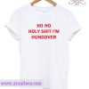 Ho Ho Holy Shit I’m Hungover T-shirt