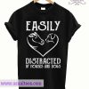 Easily Distracted By Horses And Dogs T shirt