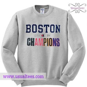 Boston City Of Champion Sweatshirt