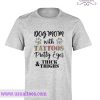 Dog mom with taattoos pretty eyes T Shirt