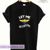 Let Me Bee Gay T Shirt