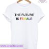 The Future Is Female Rainbow T shirt