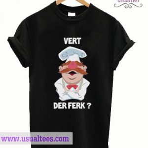 Vert Der Ferk Swedish Chef Knife T shirt
