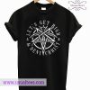 Let's get high and deny christ T shirt