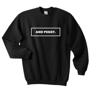 And Peggy sweatshirt ch