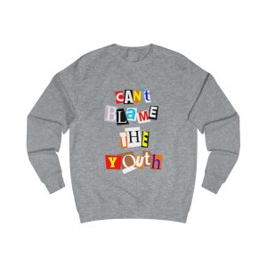 Can’t Blame The Youth Sweatshirt ch