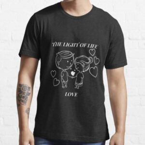 THE LIGHT OF LIFE IS LOVE T-Shirt AA